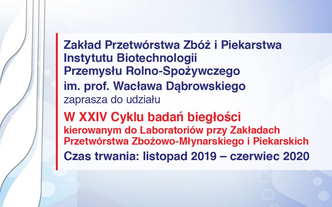 24. Cykl badań biegłości kierowany do Laboratoriów przy Zakładach Przetwórstwa Zbożowo-Młynarskiego i Piekarskich