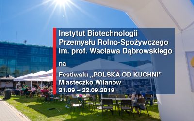 Instytut Biotechnologii Przemysłu Rolno-Spożywczego na Festiwalu POLSKA OD KUCHNI