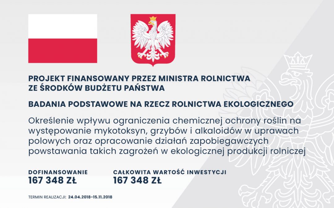 Określenie wpływu ograniczenia chemicznej ochrony roślin na występowanie mykotoksyn, grzybów i alkaloidów w uprawach polowych oraz opracowanie działań zapobiegawczych powstawania takich zagrożeń w ekologicznej produkcji rolniczej