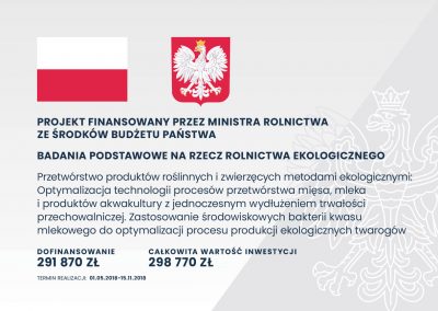 Przetwórstwo produktów roślinnych i zwierzęcych metodami ekologicznymi: Optymalizacja technologii procesów przetwórstwa mięsa, mleka i produktów akwakultury z jednoczesnym wydłużeniem trwałości przechowalniczej. Zastosowanie środowiskowych bakterii kwasu mlekowego do optymalizacji procesu produkcji ekologicznych twarogów