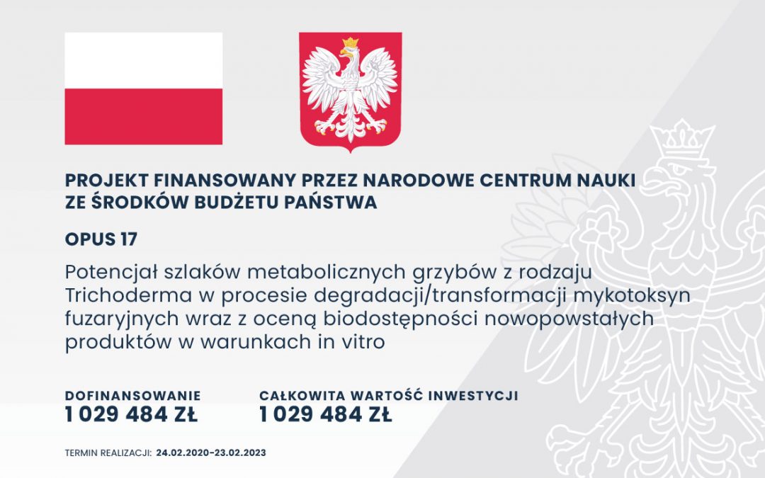 Potencjał szlaków metabolicznych grzybów z rodzaju Trichoderma w procesie degradacji/transformacji mykotoksyn fuzaryjnych wraz z oceną biodostępności nowopowstałych produktów w warunkach in vitro