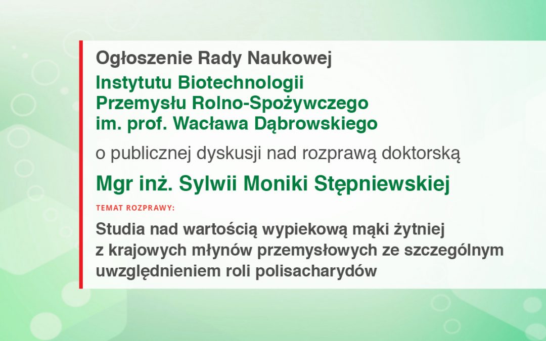 Ogłoszenie Rady Naukowej IBPRS o publicznej dyskusji nad rozprawą doktorską mgr inż. Sylwii Moniki Stępniewskiej