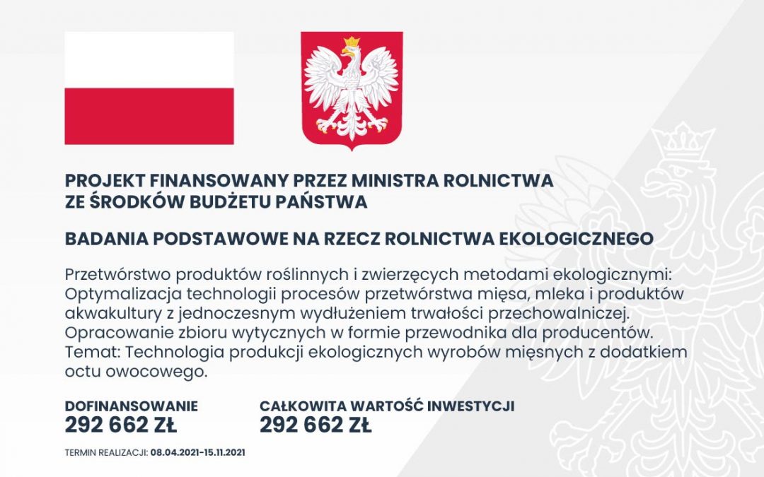 Optymalizacja technologii procesów przetwórstwa mięsa, mleka i produktów akwakultury z jednoczesnym wydłużeniem trwałości przechowalniczej. Opracowanie zbioru wytycznych w formie przewodnika dla producentów. Temat: Technologia produkcji ekologicznych wyrobów mięsnych z dodatkiem octu owocowego.