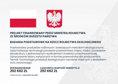 Optymalizacja technologii procesów przetwórstwa mięsa, mleka i produktów akwakultury z jednoczesnym wydłużeniem trwałości przechowalniczej. Opracowanie zbioru wytycznych w formie przewodnika dla producentów. Temat: Technologia produkcji ekologicznych wyrobów mięsnych z dodatkiem octu owocowego.