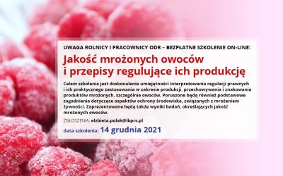 Zapraszamy na szkolenie on-line: „Jakość mrożonych owoców i przepisy regulujące ich produkcję”.