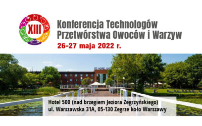 XIII Ogólnopolska Konferencja Naukowa Technologów Przetwórstwa Owoców i Warzyw