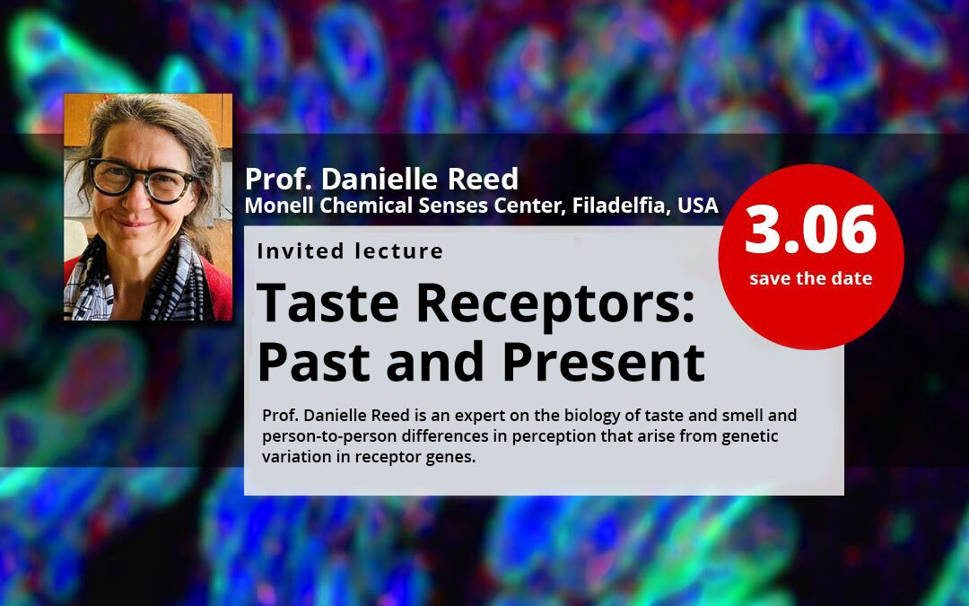 Taste Receptors: Past and Present – Prof. Danielle Reed