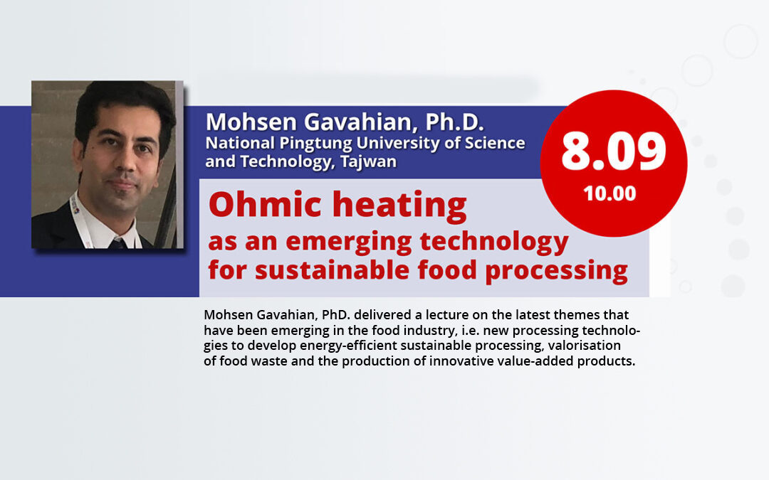 Ohmic heating as an emerging technology for sustainable food processing – Mohsen Gavahian, Ph.D.