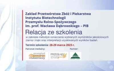 Relacja — Szkolenie w zakresie metodyki oznaczania wybranych wyróżników jakościowych ziarna i mąki oraz interpretacji uzyskiwanych wyników badań