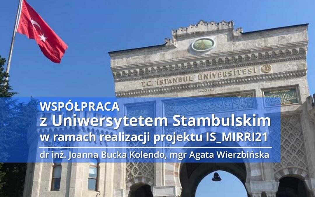 Nawiązaliśmy współpracę z Uniwersytetem Stambulskim w ramach projektu MIRRI