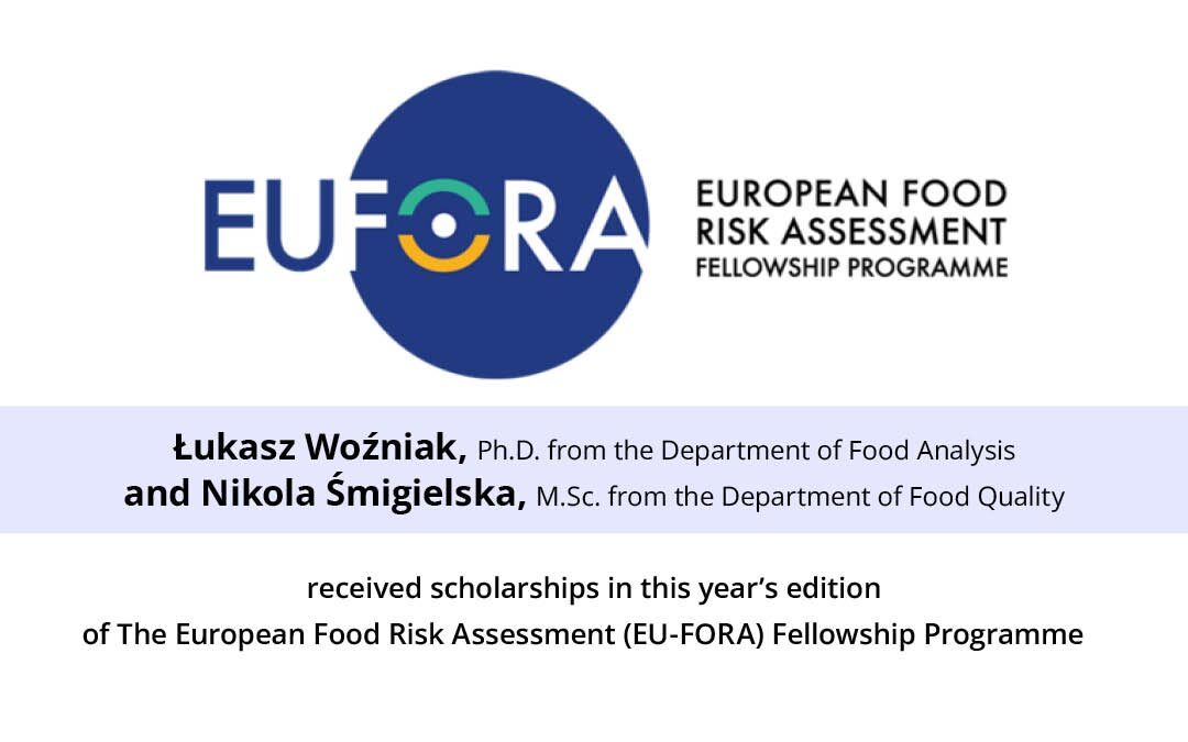 Lukasz Wozniak Ph.D. and Nikola Smigielska M.Sc. received scholarships in The European Food Risk Assessment (EU-FORA) Fellowship Programme