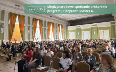 Międzynarodowe spotkanie brokerskie programu Horyzont, klaster 6. 