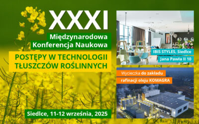 Międzynarodowa Konferencja Naukowa POSTĘPY W TECHNOLOGII TŁUSZCZÓW ROŚLINNYCH