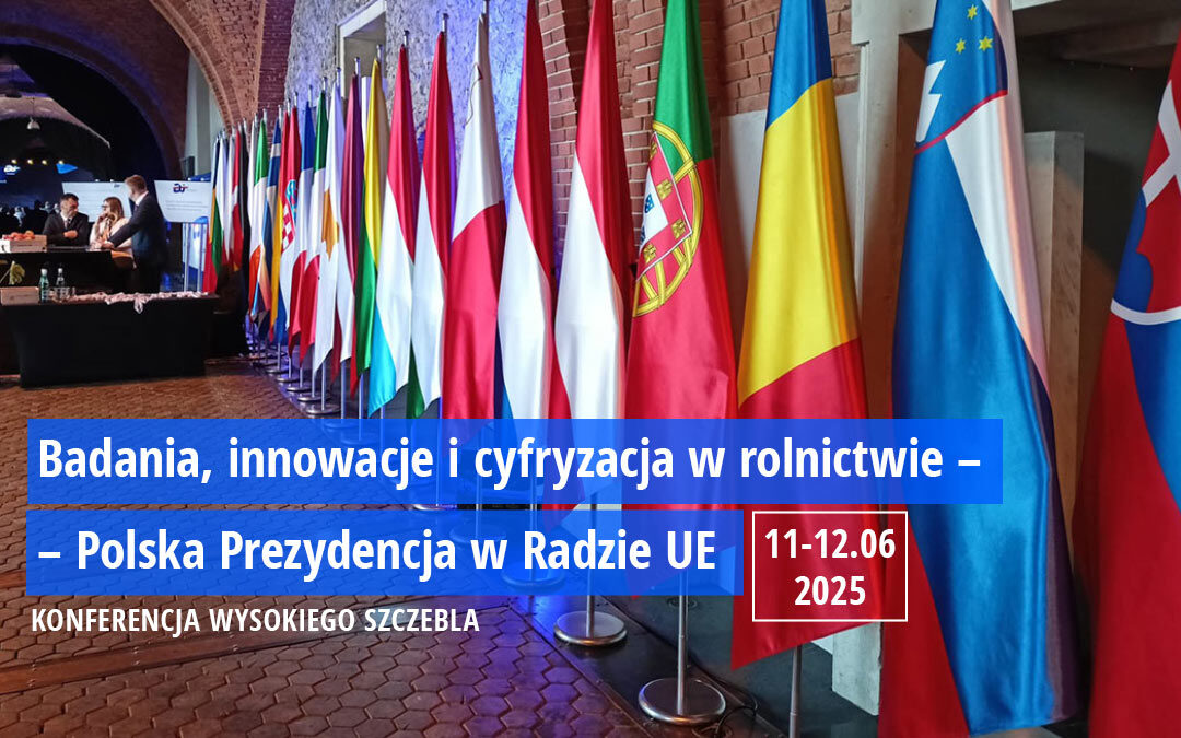 Badania, innowacje i cyfryzacja w rolnictwie – Polska Prezydencja w Radzie UE