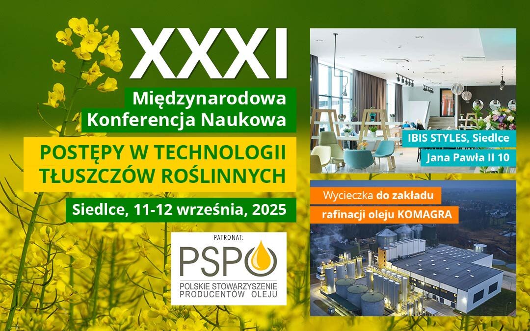 Międzynarodowa Konferencja Naukowa POSTĘPY W TECHNOLOGII TŁUSZCZÓW ROŚLINNYCH