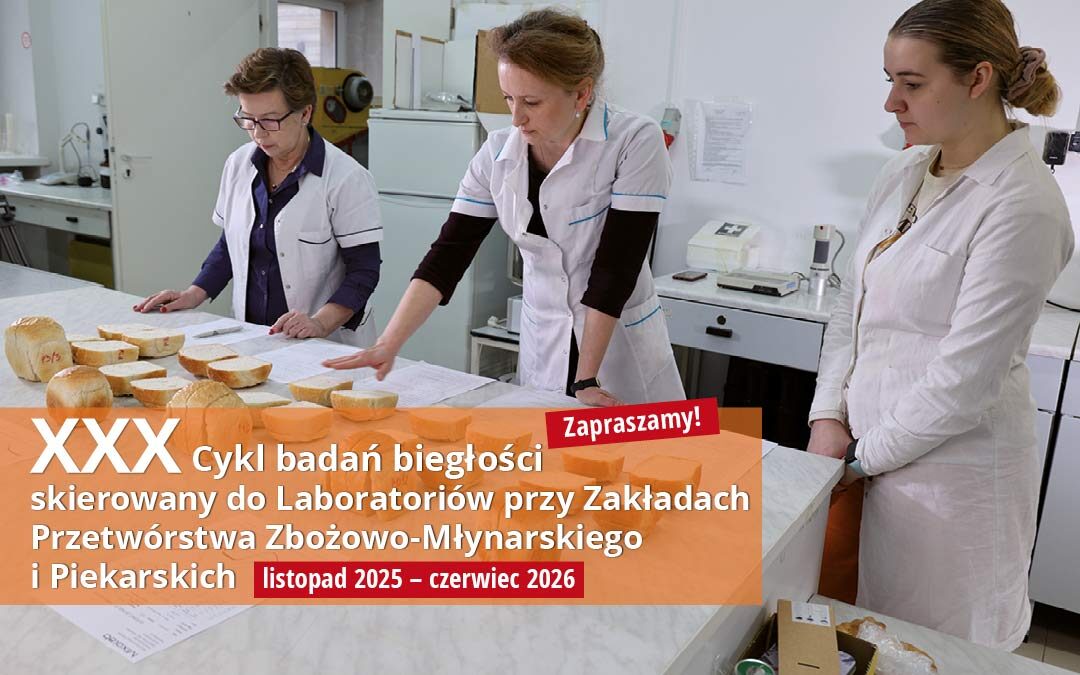 XXX Cykl badań biegłości kierowany do Laboratoriów przy Zakładach Przetwórstwa Zbożowo-Młynarskiego i Piekarskich